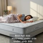 Best Full Size Mattress Under $150 (2026): Sleep Soundly Without Breaking the Bank