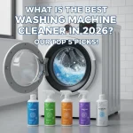 What is the Best Washing Machine Cleaner in 2026? Our Top 5 Picks!